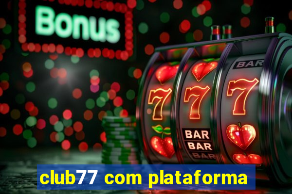 club77 com plataforma